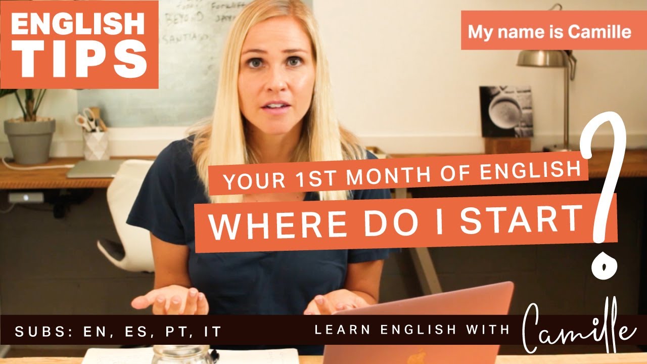 BEST TIPS for your FIRST MONTH learning English - Learn English with Camille