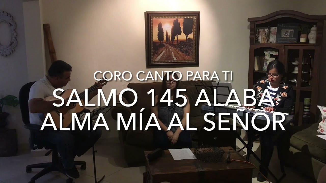 SALMO 145 ALABA ALMA MIA AL SENOR -CHAVA /SUBTITULOS