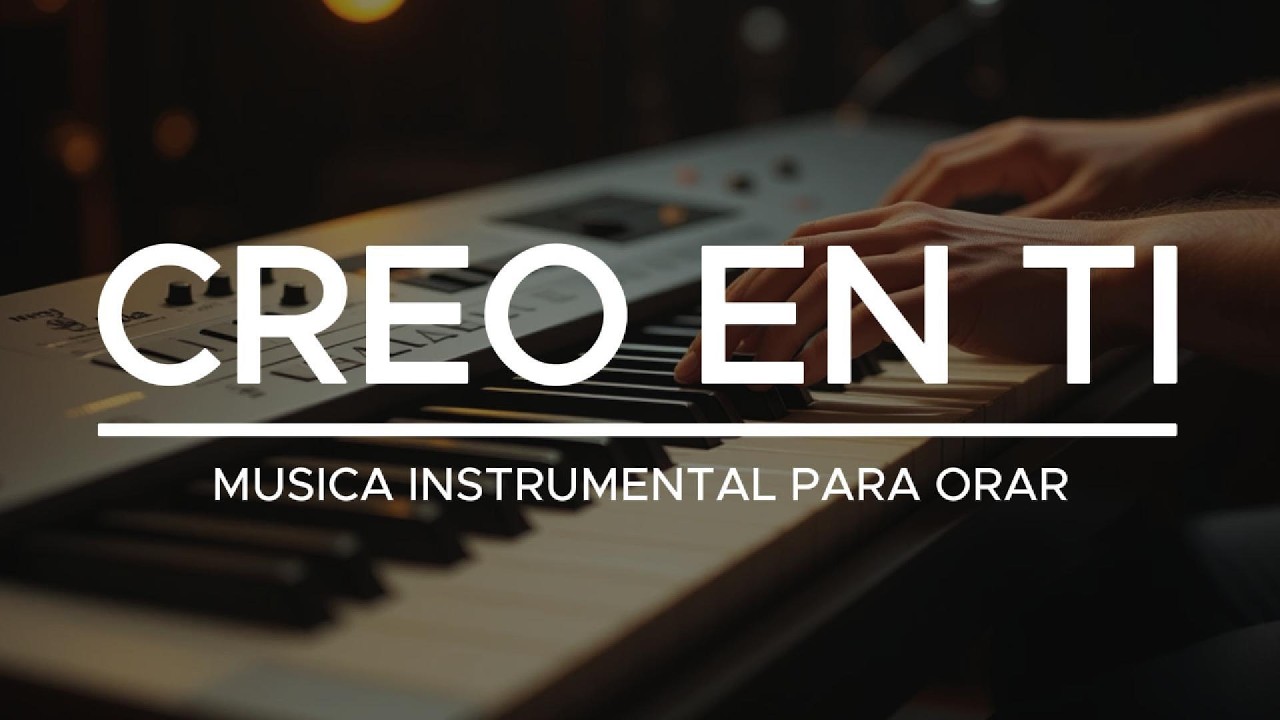 [1 hora] Música para ORAR - CREO EN TI - Piano instrumental - ALABANZA Y ADORACIÓN