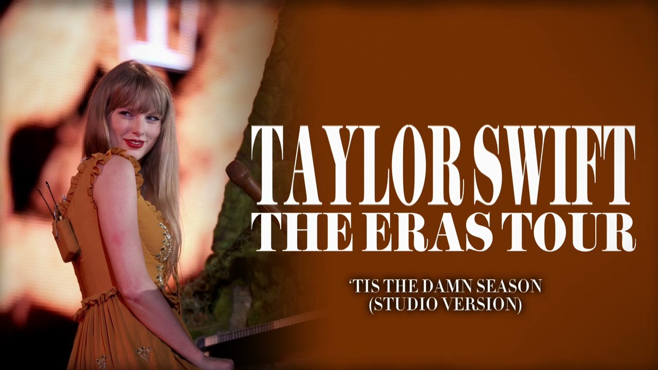 Taylor Swift - ‘Tis The Damn Season (Eras Tour Studio Version)