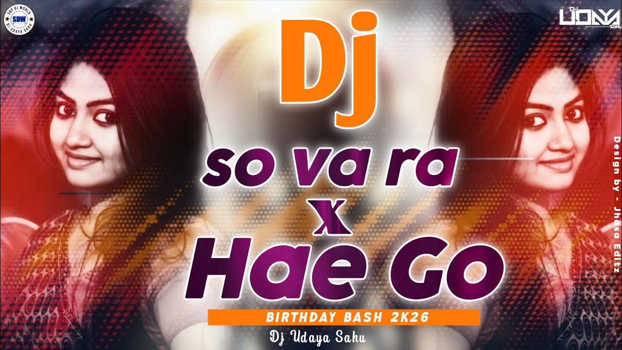 So Va Ra X Hae Go || Riva Riva Style Remix || Birthday Bash 2k26 || Dj Udaya Sahu
