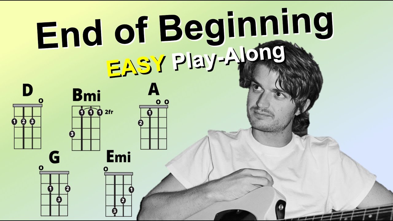 End of Beginning (Djo) EASY Ukulele Chord and Lyric Play-along