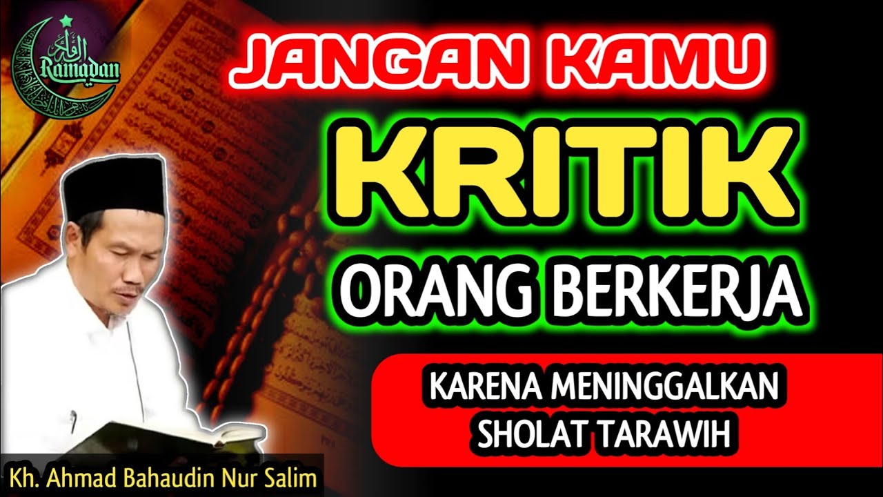 Jangan Kamu Kritik Orang Kerja Karena Meninggalkan Sholat Tarawih‼️Gus Baha