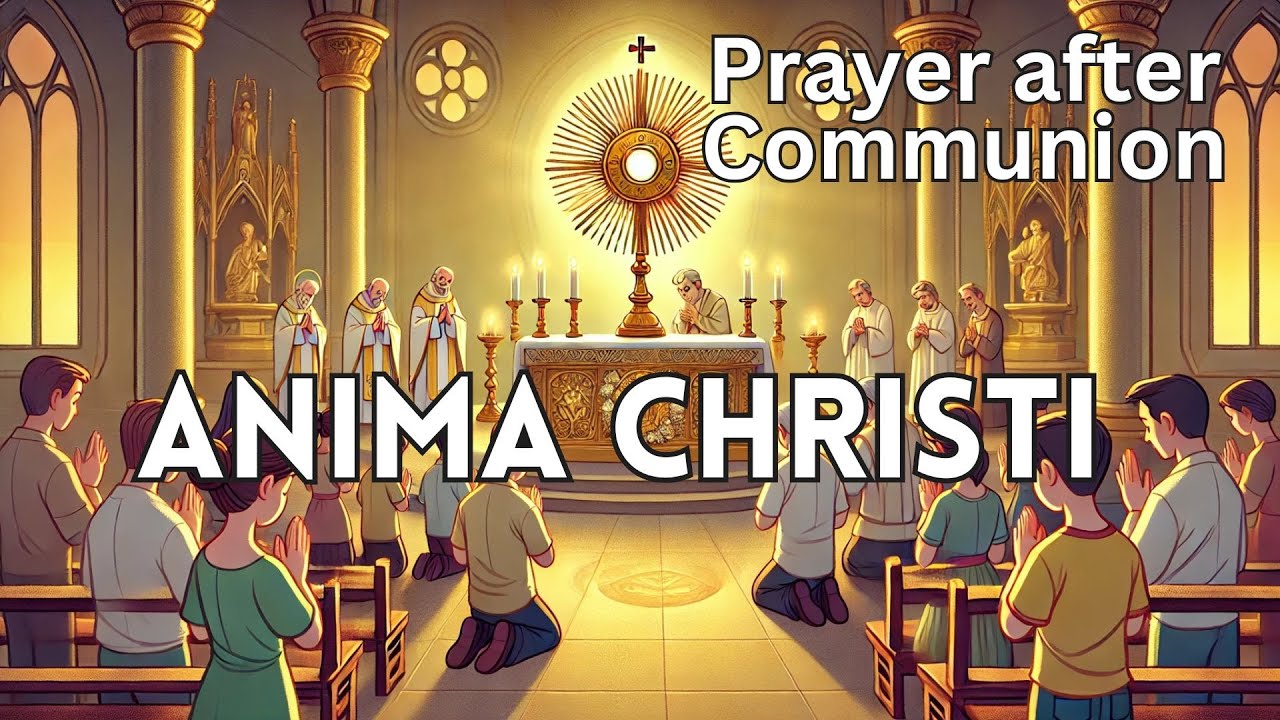 Anima Christi: The power of Soul of Christ Prayer