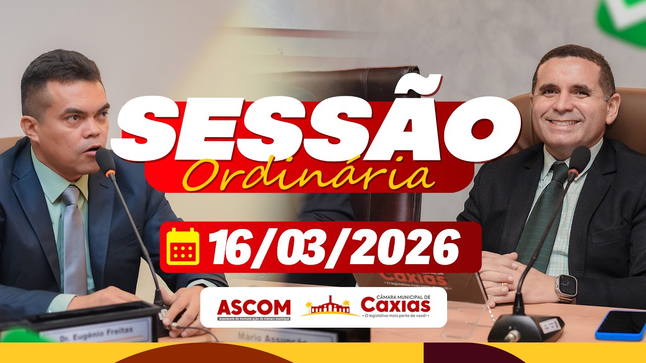 SESSÃO ORDINÁRIA– 16/03/2026 | Câmara Municipal