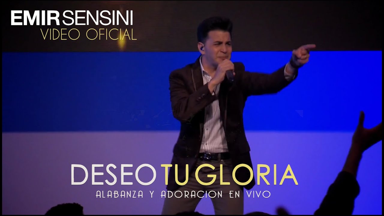 DESEO TU GLORIA - EMIR SENSINI - OFICIAL HD