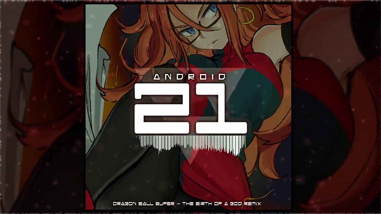 @ThatGuyBT4 - Android 21(w/o Vocals) [Dragon Ball Super OST - The Birth of a God Remix]