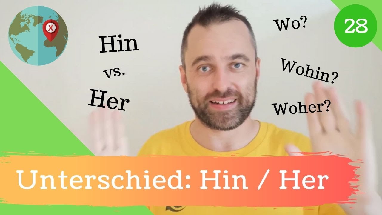 [28] Was ist der Unterschied zwischen „Hin“ und „Her“?