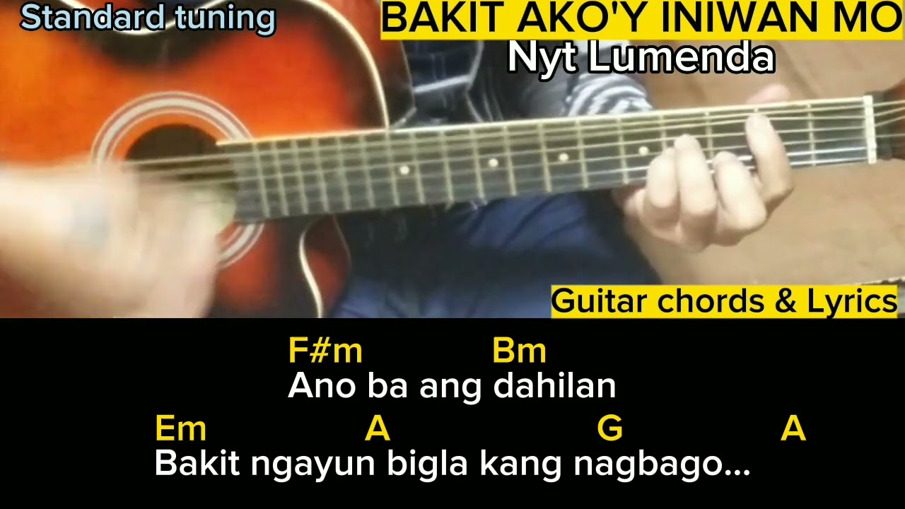 BAKIT AKO'Y INIWAN MO-Nyt Lumenda(Guitar Chords & Lyrics)