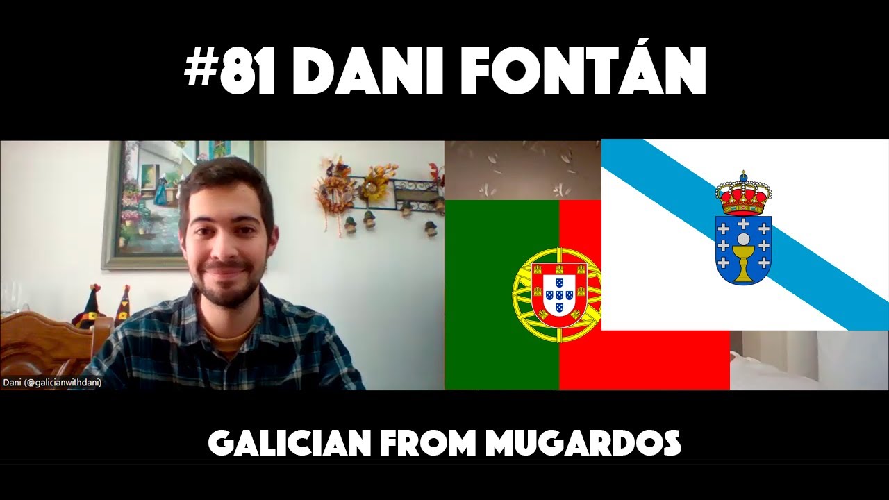 Polyglot Podcast #81 Dani Fontán│Galician From Mugardos│Portuguese/Galician Episode