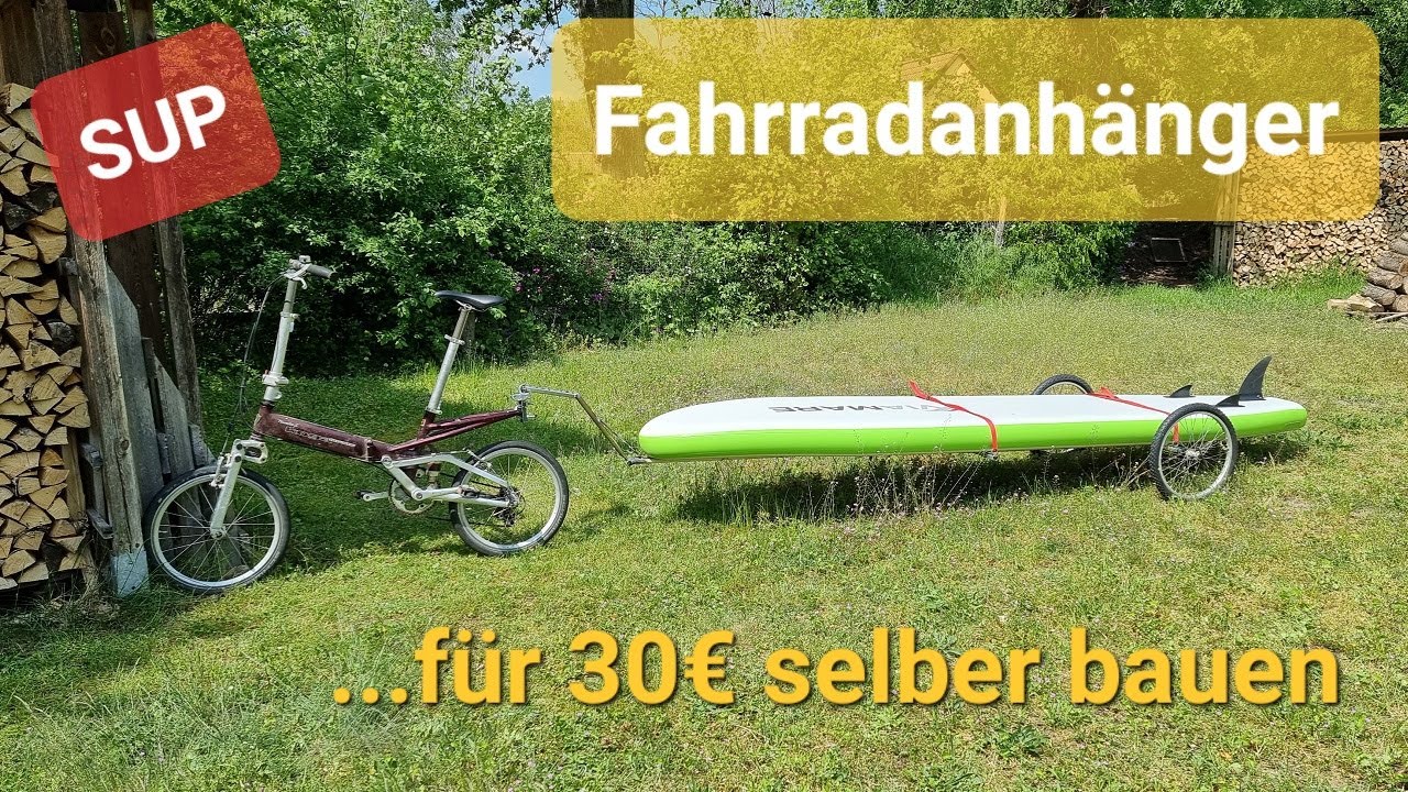 Fahrradanhänger SUP selber bauen - DIY bike trailer SUP - standuppaddle - Transport mit Rad