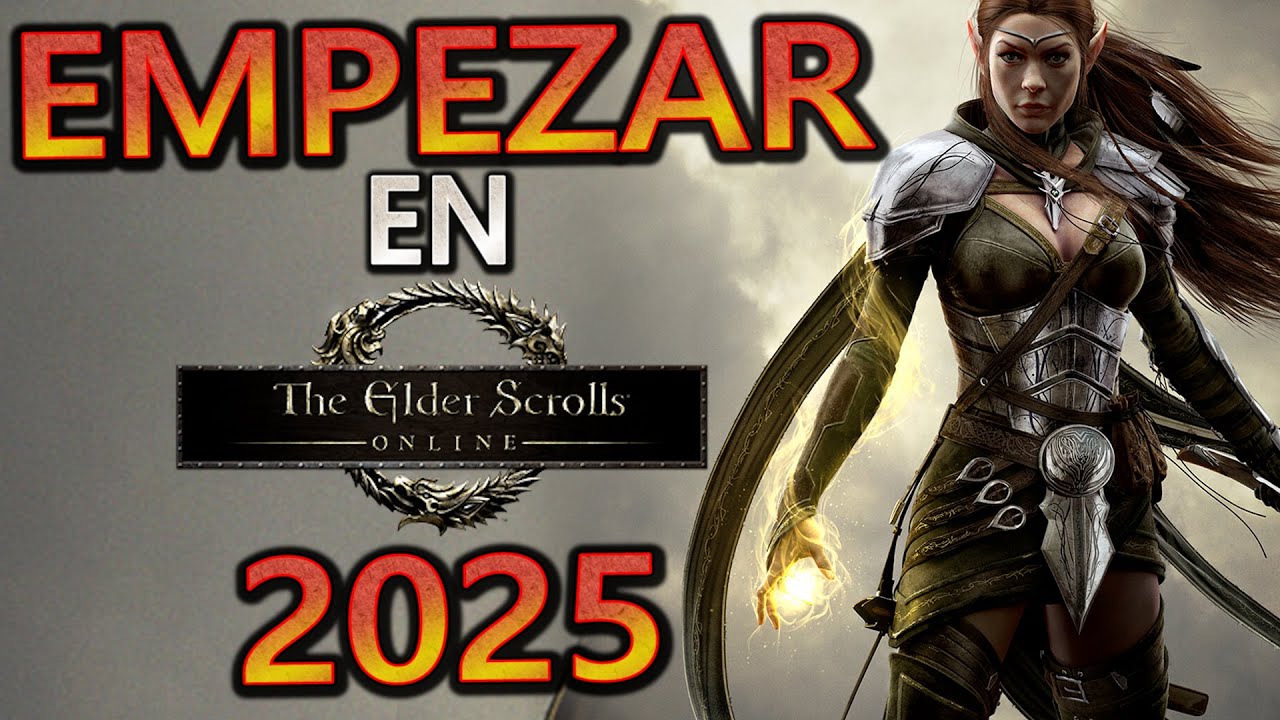GU&Iacute;A DEFINITIVA - JUGAR The Elder Scrolls Online en 2025