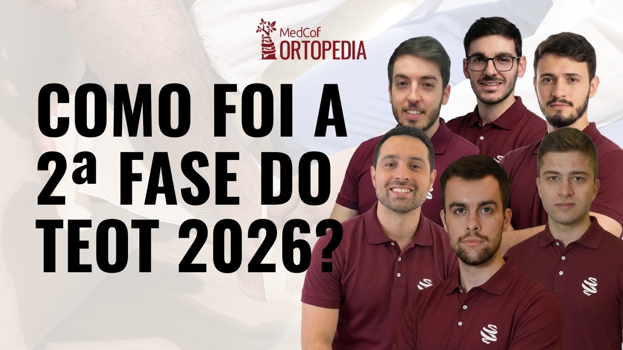 Mesa Redonda TEOT 2026: análise da 2ª fase e o que realmente caiu na prova | Medcof Ortop
