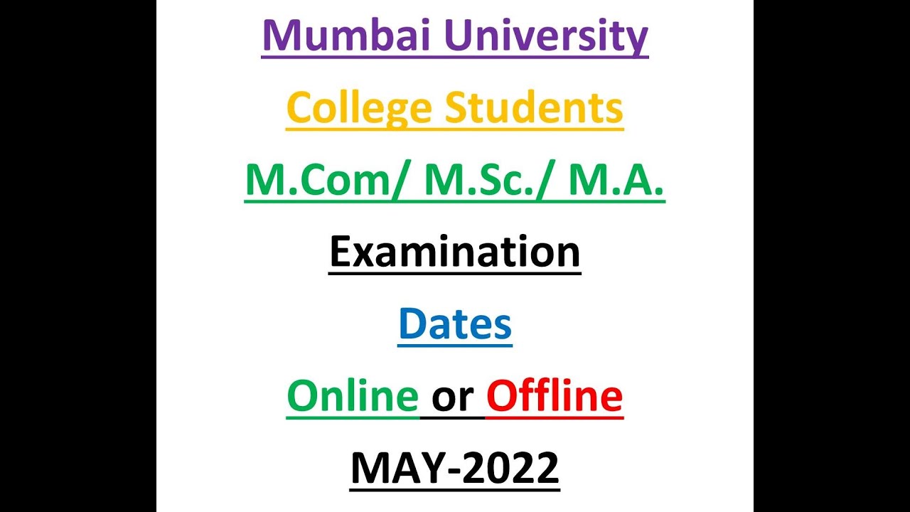 Mumbai University | MA | MCOM | MSC | Examination | Online or Offline | Examination Dates | 2022