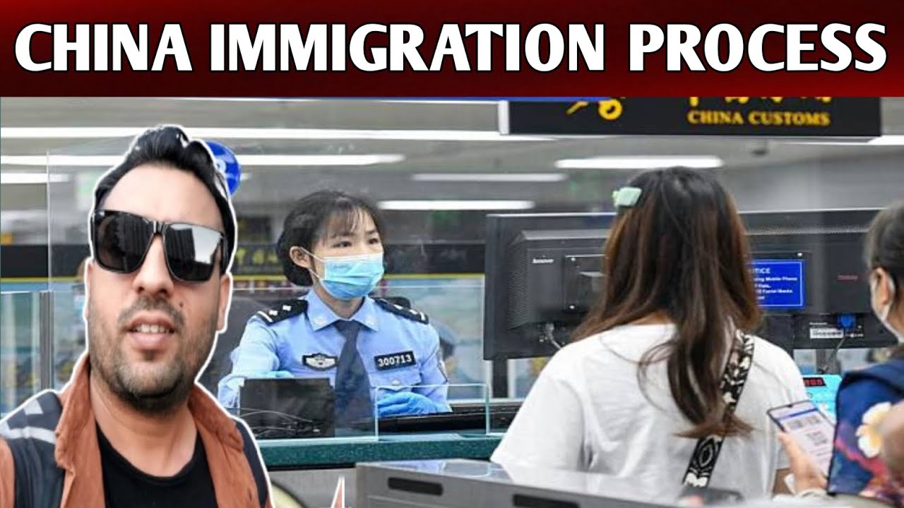 China Airport Immigration Process | चीन आव्रजन प्रक्रिया