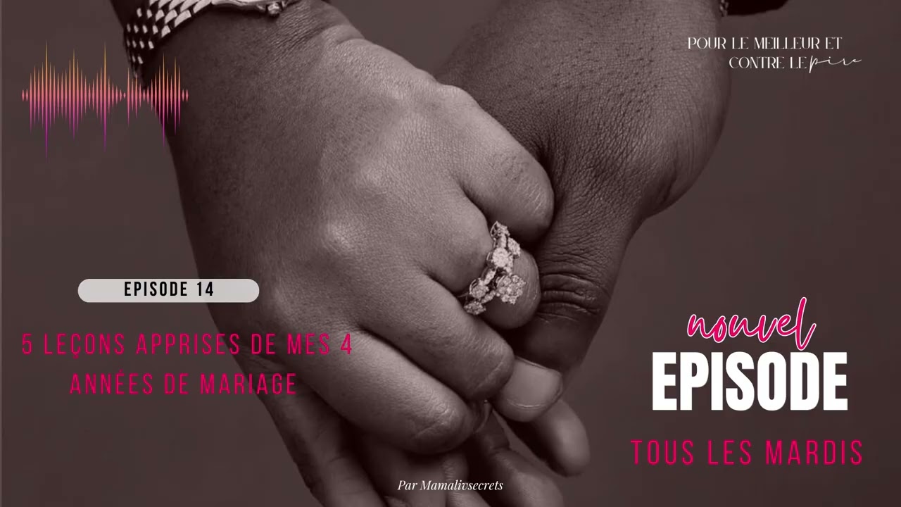 Épisode 14: 5 leçons apprises de mes 4 années de mariage 