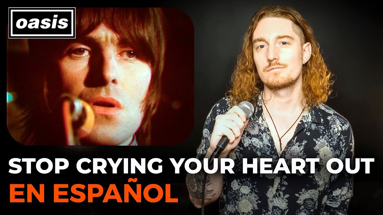 ¿Cómo sonaría OASIS - STOP CRYING YOUR HEART OUT en Español?