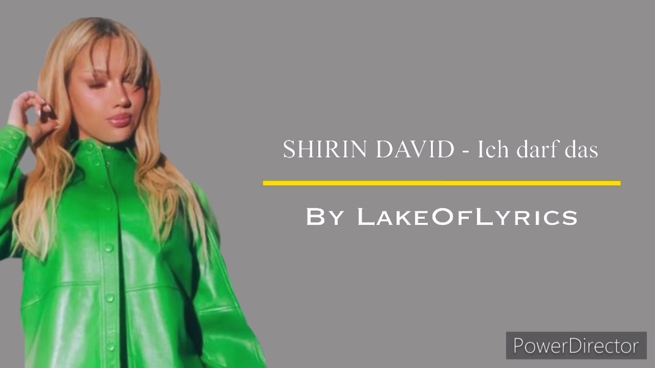 SHIRIN DAVID - Ich darf das [LyricsVideo]