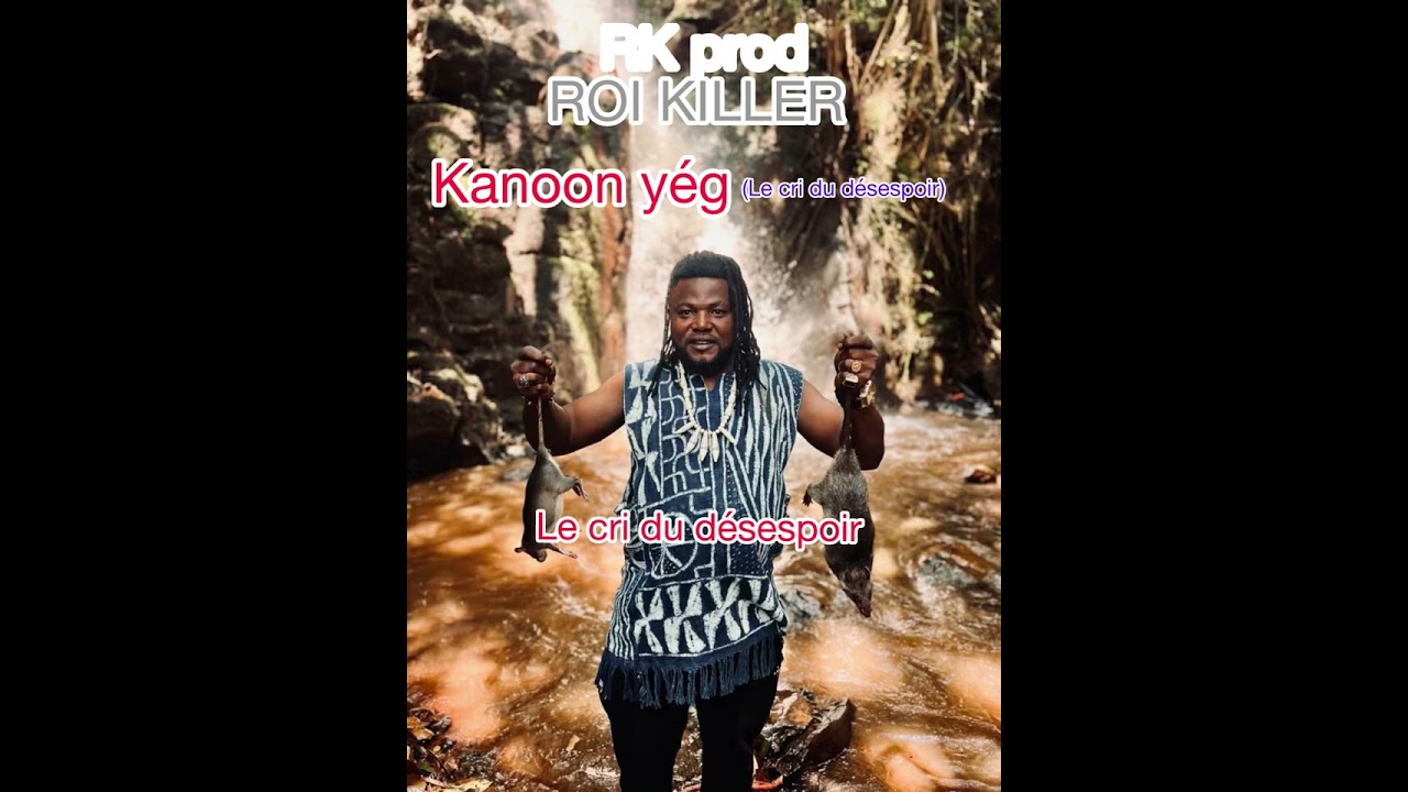 ROI KILLER Kanoon yég ( le cri du désespoir)