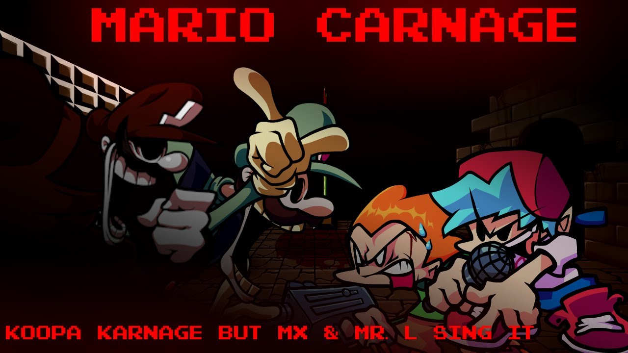 Mario Carnage - Koopa Karnage But MX & Mr. L Sing It!