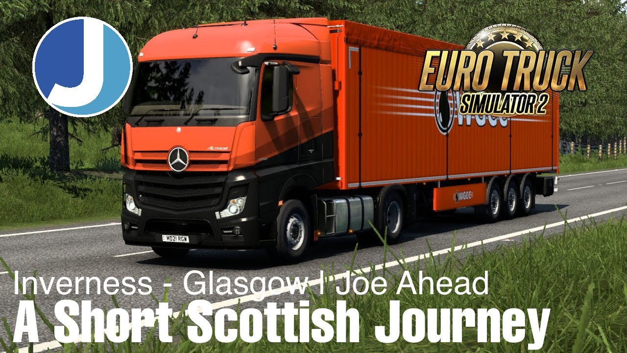 Euro Truck Simulator 2 | A Short Scotland Hop | Mercedes-Benz Actros | Joe Ahead Logistics