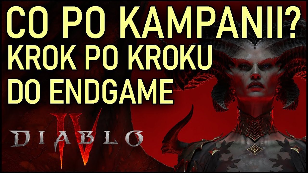 CO PO KAMPANII W DIABLO 4? KROK PO KROKU AŻ DO ENDGAME! WSKAZÓWKI DZIĘKI KTÓRYM BĘDZIESZ OP!