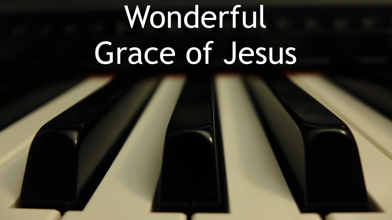 Wonderful Grace of Jesus - piano instrumental hymn