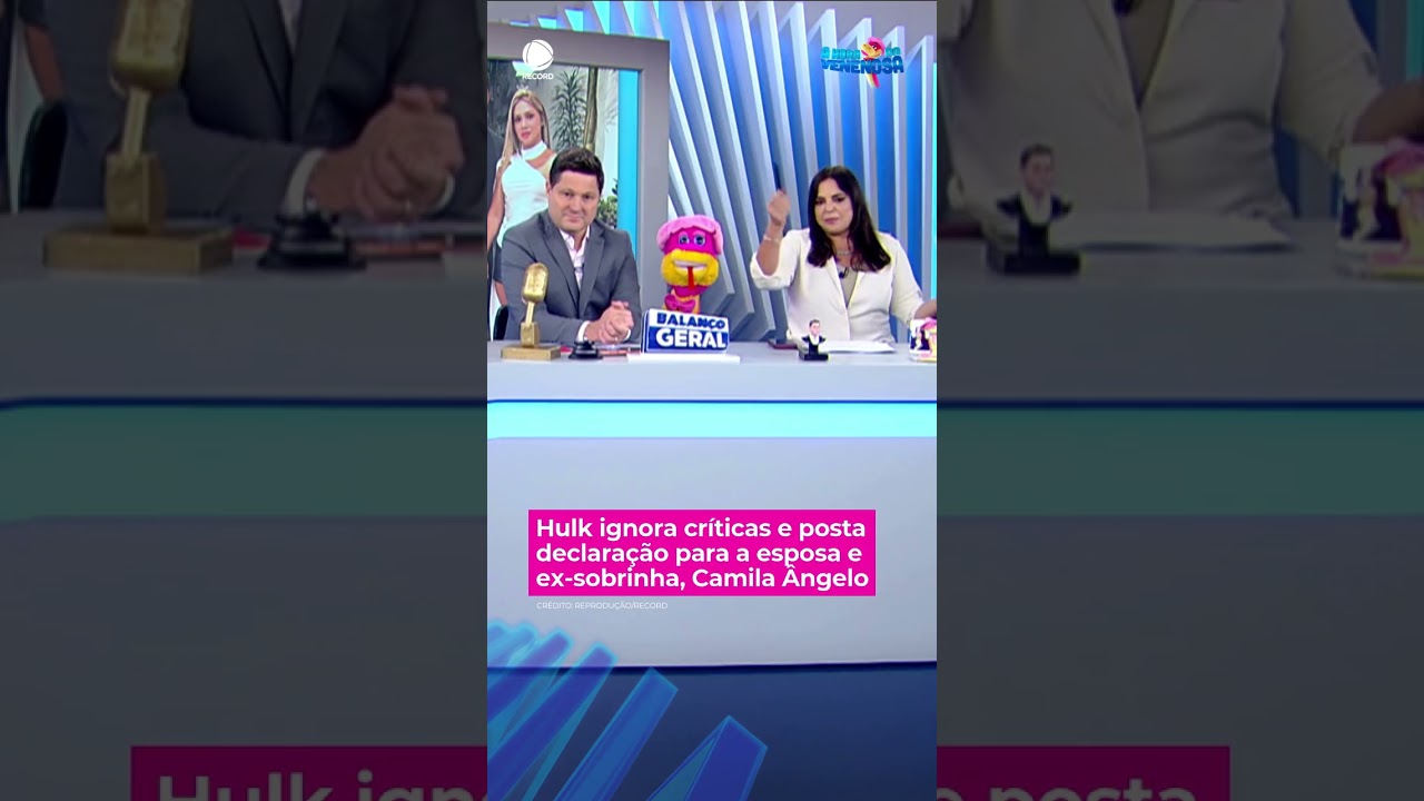 Hulk ignora cr&iacute;ticas e se declara para esposa e ex-sobrinha, Camila &Acirc;ngelo #ahoradavenenosa #shorts