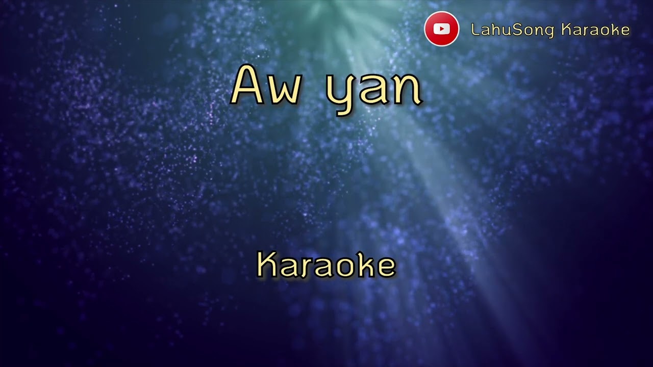 Lahu song Aw yan Karaoke
