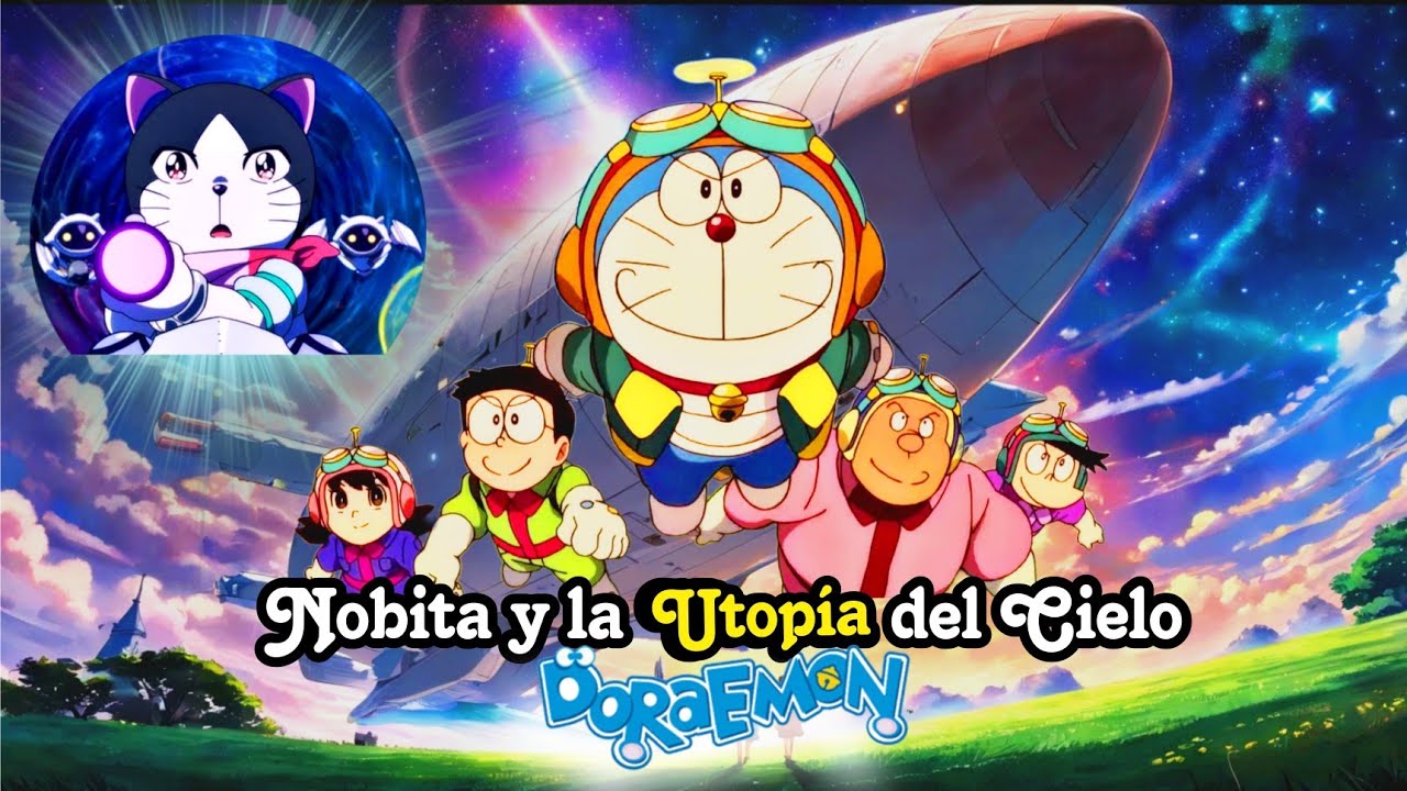Doraemon la Pel&iacute;cula de Nobita y La Utop&iacute;a del Cielo