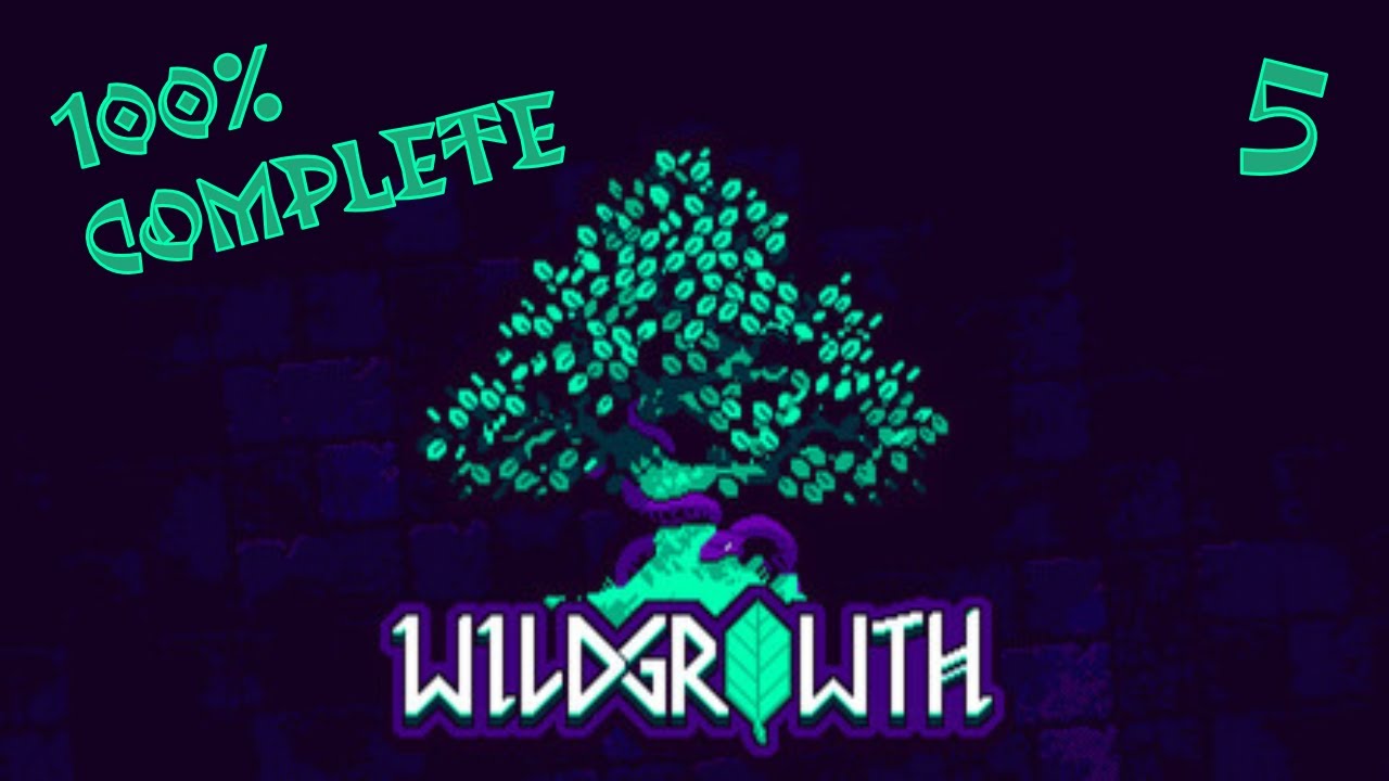 Maxed Everything &mdash; Wild Growth 100% Complete