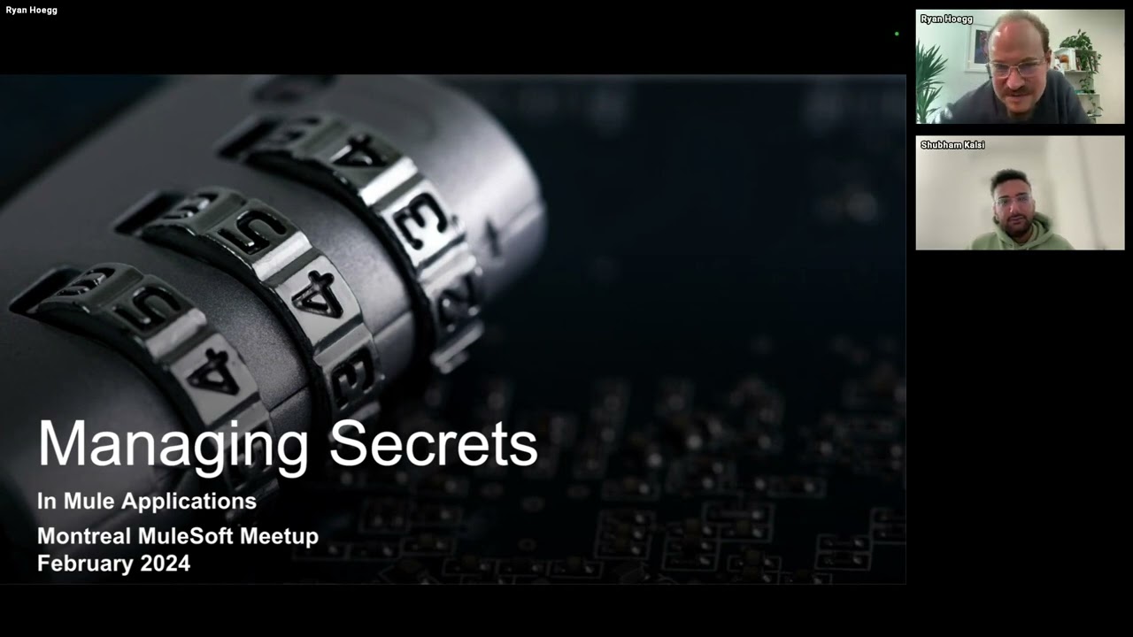 Montreal MuleSoft Meetup  Using Secrets in MuleSoft with Ryan Hoegg