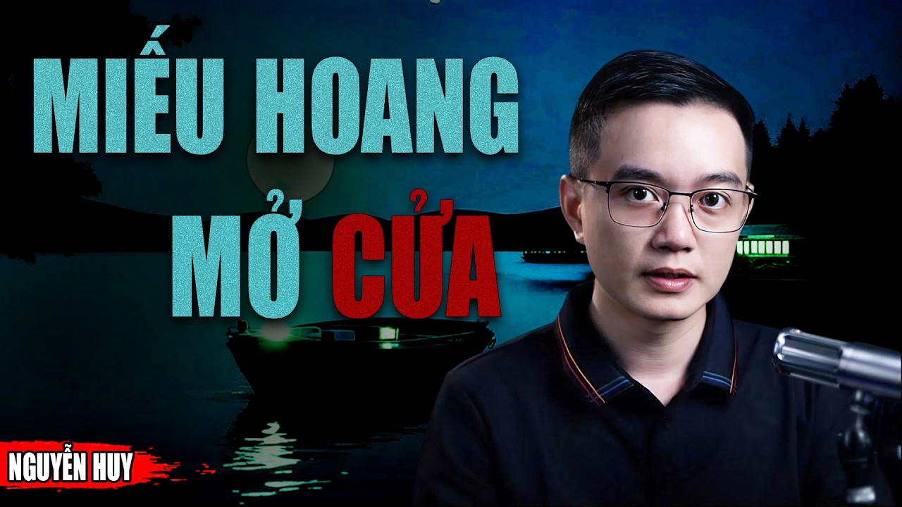 MIẾU HOANG MỞ CỬA - Truyện Ma Tuyển Chọn Mới Nhất MC NGUYỄN HUY Diễn Đọc