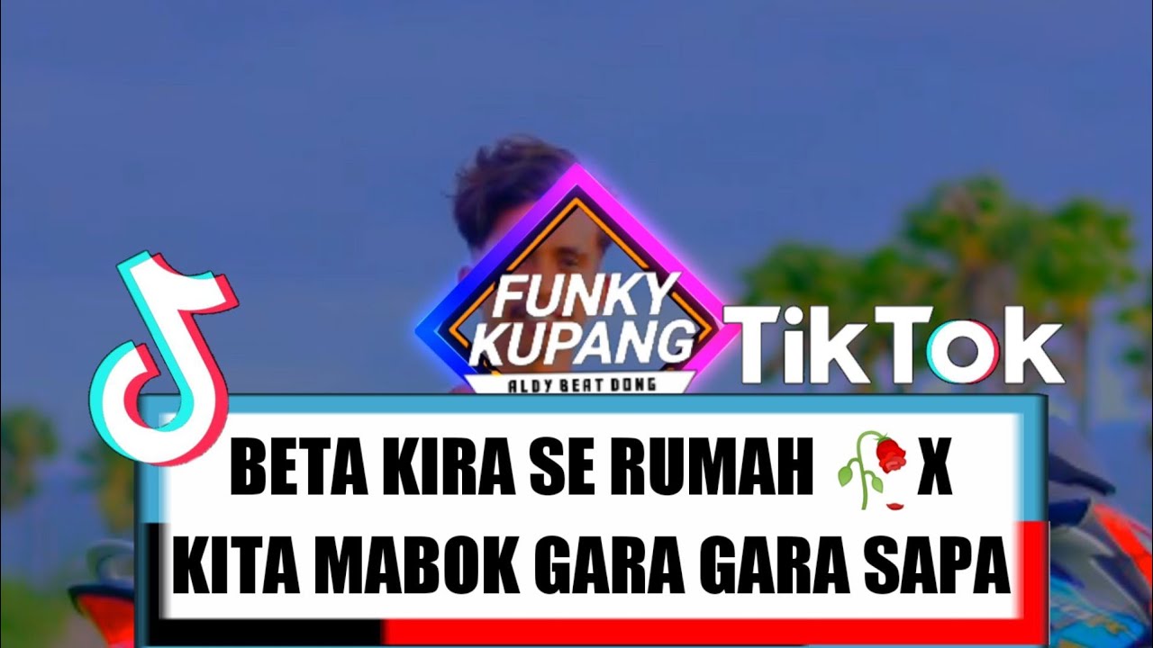 DJ_BETA_KIRA_SE_RUMAH_X_KITA_MABOK_GARA_GARA_SAPA_FYP_TIK_TOK_ALDY_BEAT_FUNKY_KUPANG