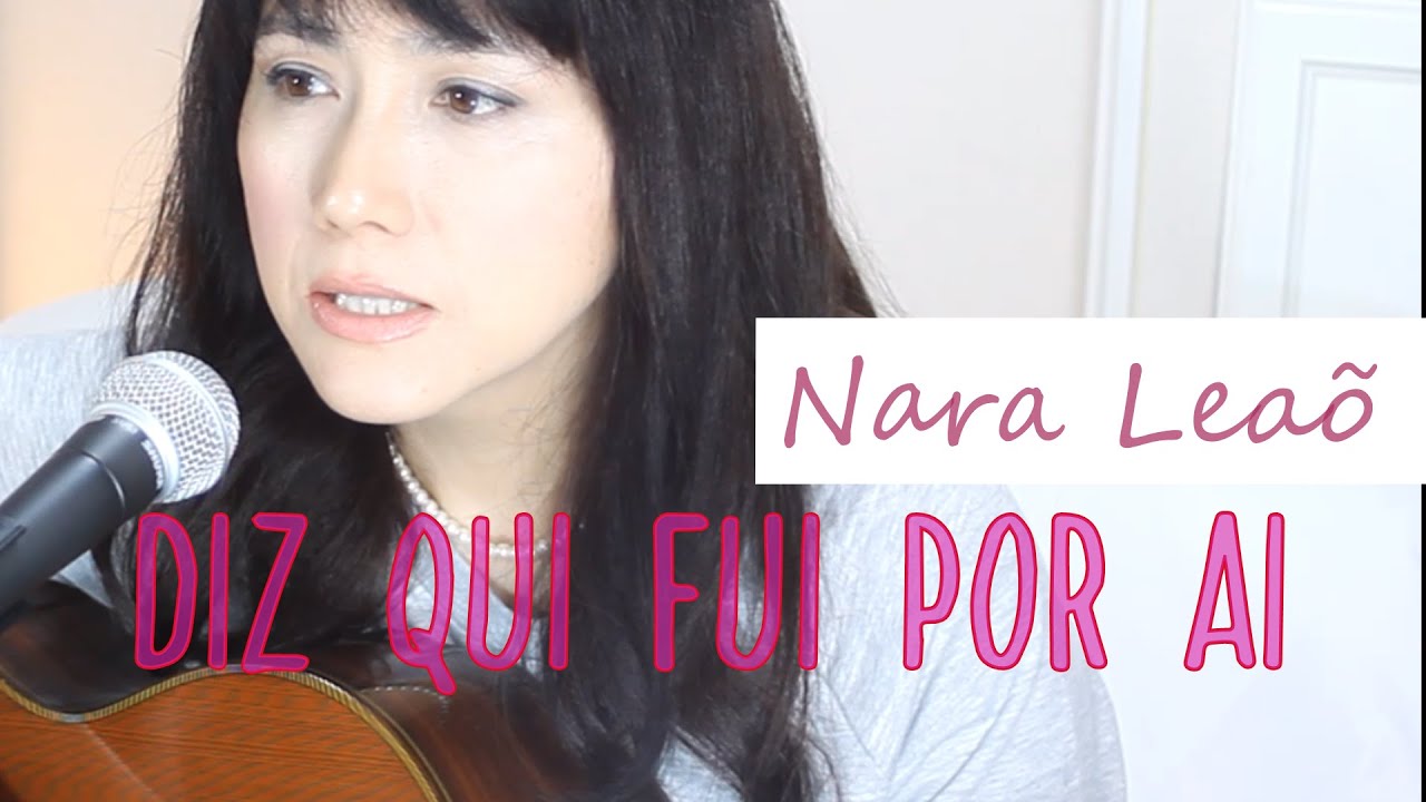 Nara Leao - Diz que fui por aí(cover)Hiroko Takashima