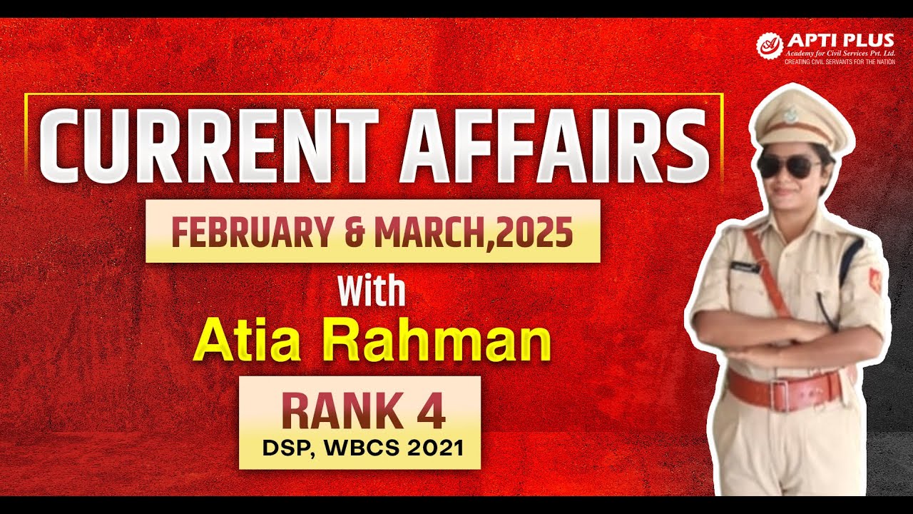 40 Most Imp.Current Affairs Questions for WBCS by Atia Rahaman(DSP)|WBCS coaching APTI PLUS, Kolkata