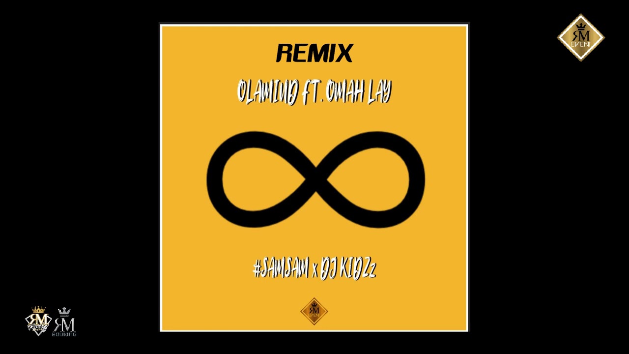Olamide - Infinity ft. Omah Lay ( DJ SAMSAM & DJ KIDZZ Remix)