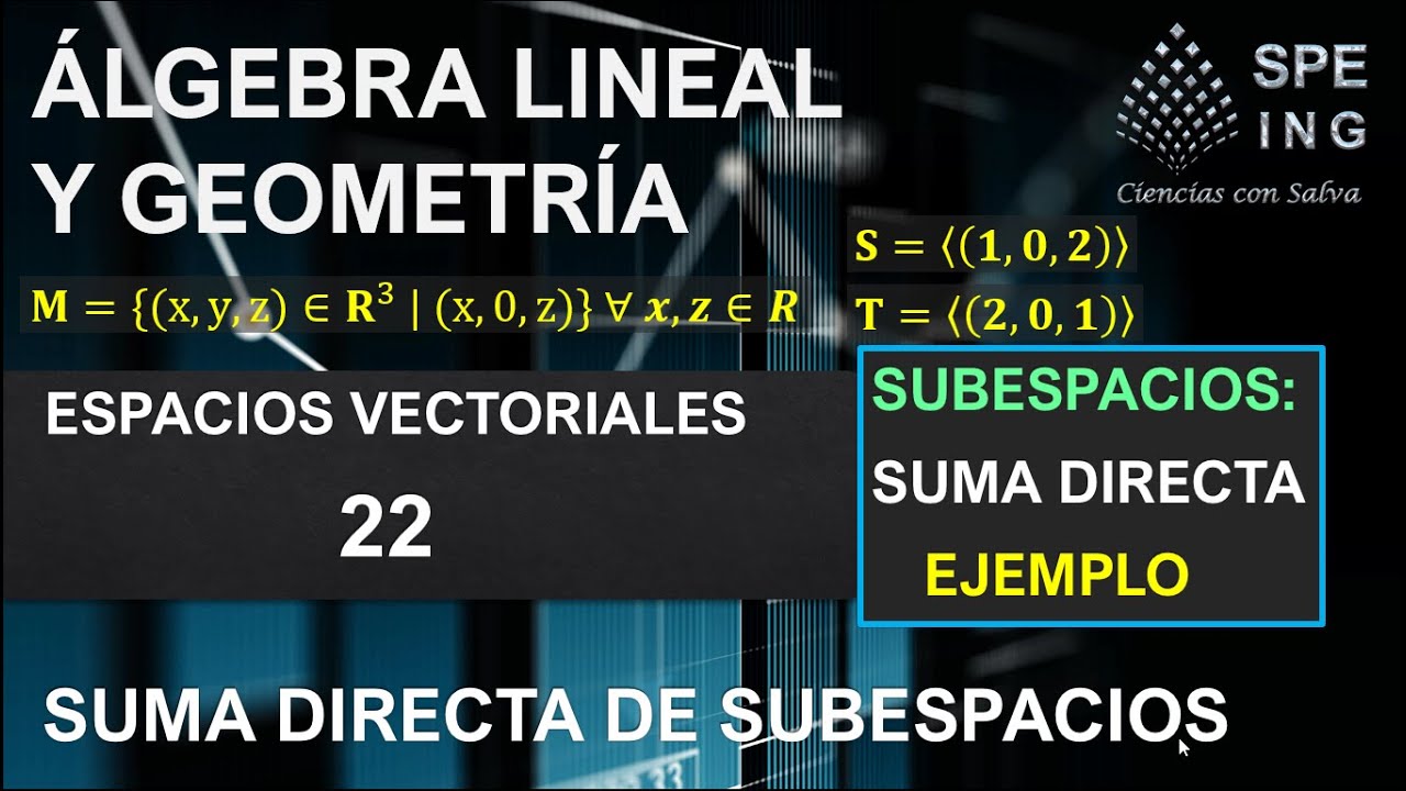 Matemáticas. Espacios vectoriales 22. Suma directa. Ejemplo.