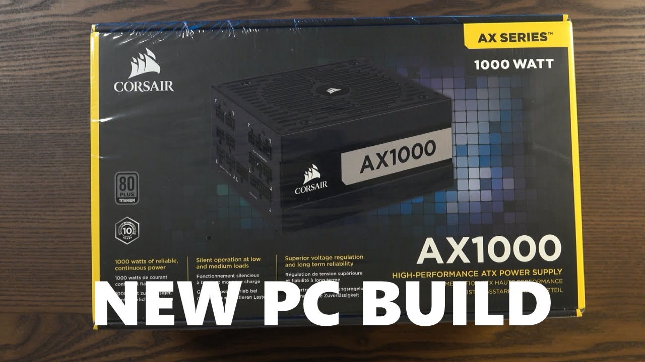 New PC Build (Part 2) - Corsair AX1000 Titanium Power Supply