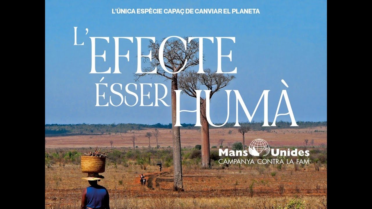 L'efecte ésser humà. Video de Campanya 2024 | Mans Unides
