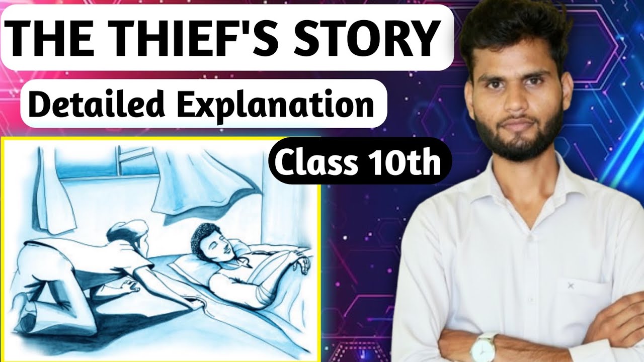 The thief's story class 10th  detailed Explanation 