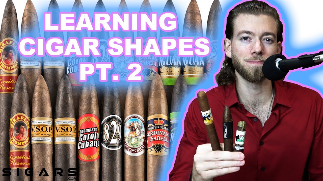 The Most Common & Popular Cigar Shapes! Part 2 - Figurados