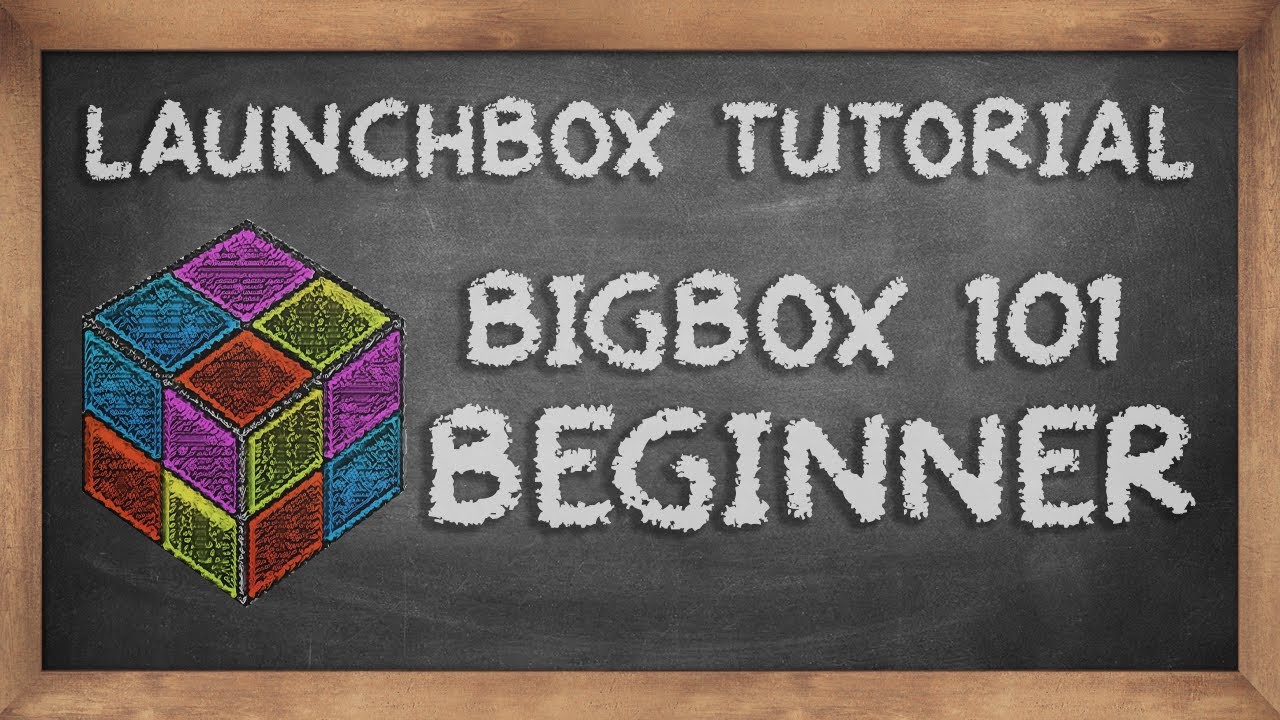 Samouczki LaunchBox: Big Box, część I &ndash; dla początkujących