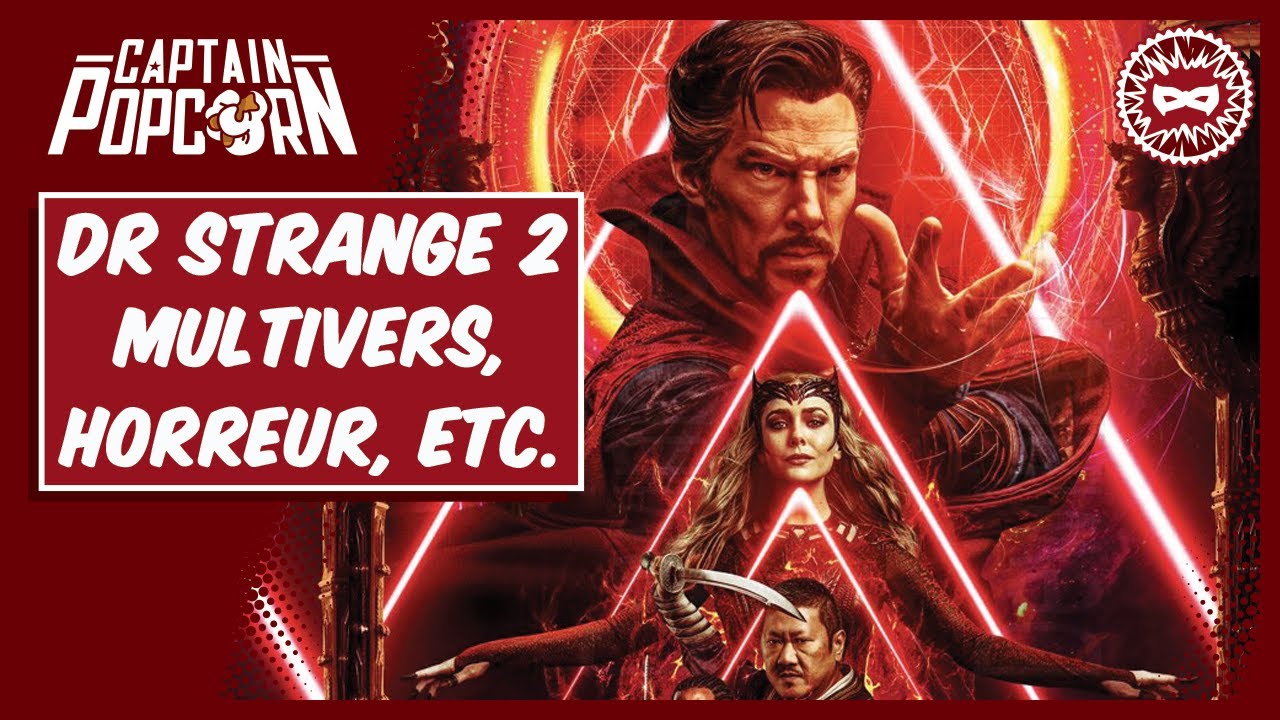 Doctor Strange 2 Avis critique Sans / Avec Spoil : In The Multiverse of Madness