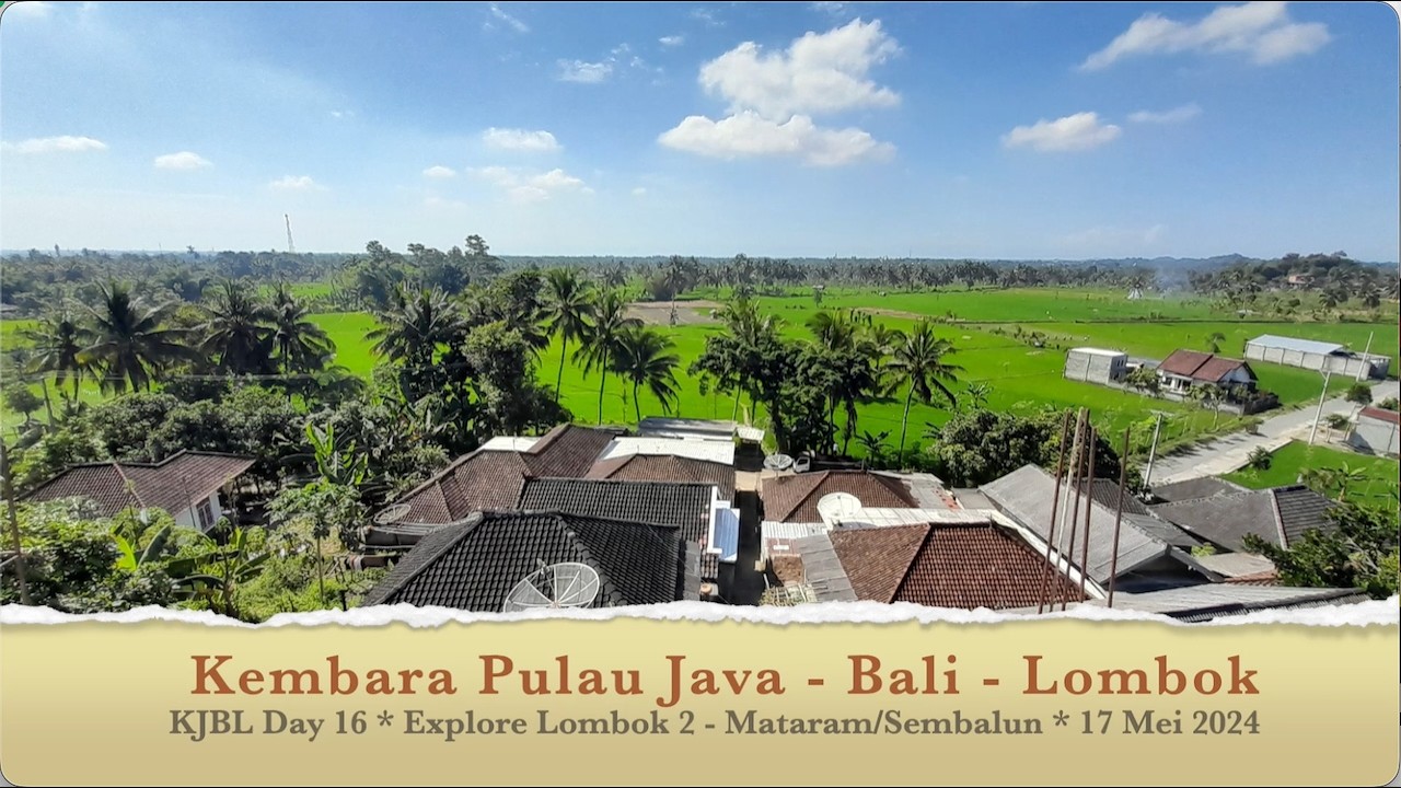 JBL16 Lombok D2: Masjid Raya Islamic Center NTB, Mataram, Sikur, Anjani, Aikmel, Pancor & Sembalun