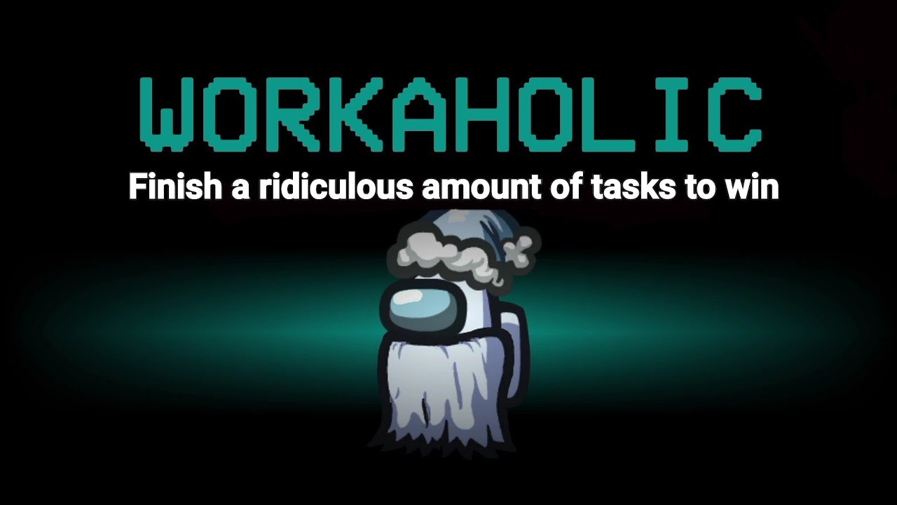 Modded Among Us, but I'm Workaholic (Town Of Host Edited)