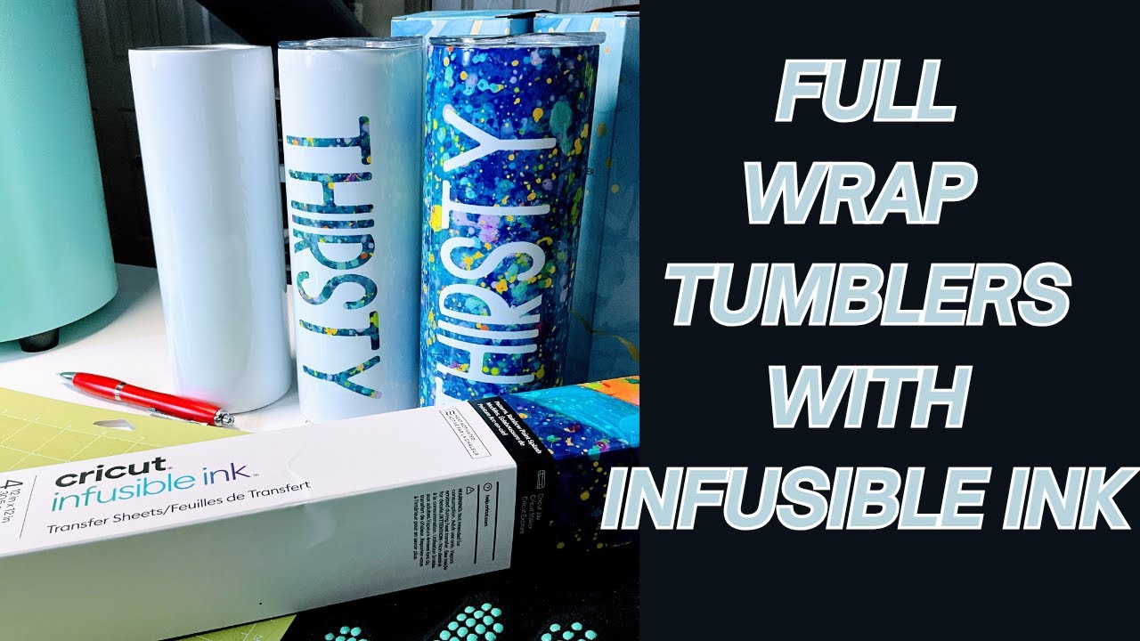 HOW TO MAKE A FULL WRAP TUMBLER WITH INFUSIBLE INK #infusibleink #cricut