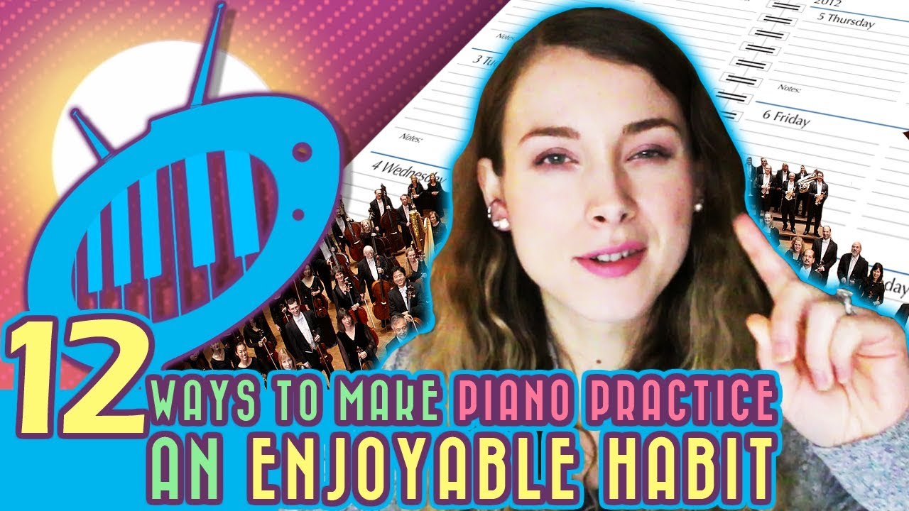 12 Ways to Make Piano Practice an Enjoyable Habit