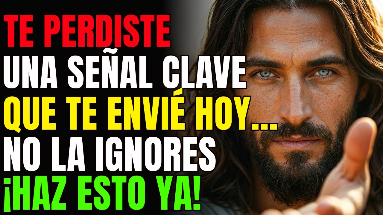 DIOS DICE: “PERDISTE UNA SEÑAL QUE TE ENVIÉ ESTA MAÑANA…” ABRE AHORA | MENSAJE DE DIOS DE HOY
