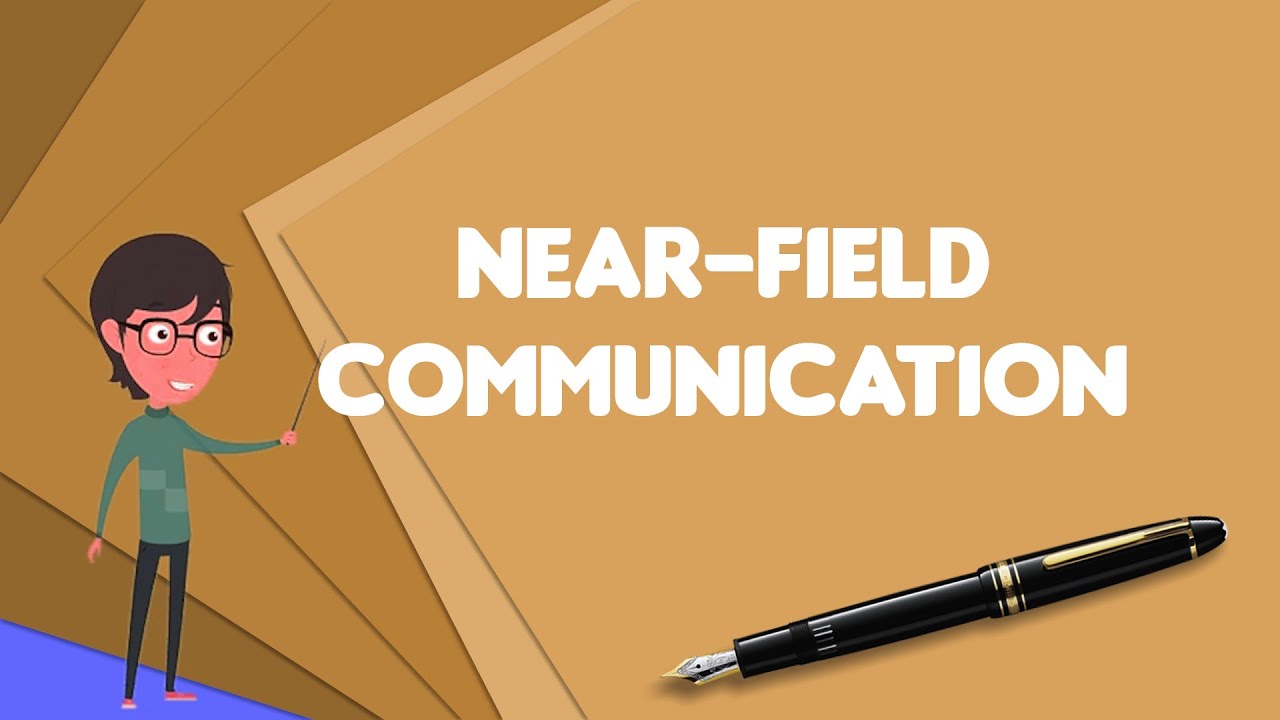 What is Near-field communication?, Explain Near-field communication, Define Near-field communication